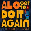 ALO - Get to Do It Again - Single